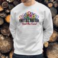 Fight Like A Girl They All Matter Find The Cure Sweatshirt Gifts for Him