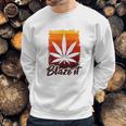 Funny Marijuana For Men Blaze It Sweatshirt Gifts for Him