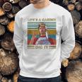 Lifes A Garden Dig It Vintage Joe Dirt Sweatshirt Gifts for Him