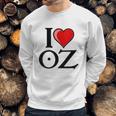 I Love Oz Sweatshirt Gifts for Him