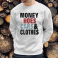 Money Hoes Car &Ampamp Clothes Sweatshirt Gifts for Him