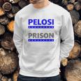 Nancy Pelosi For Prison Sweatshirt Gifts for Him