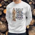 Once Upon A Time There Was A Girl Who Really Loved Books It Was Me Sweatshirt Gifts for Him