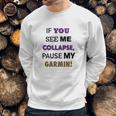 Pause My Garmin Tshirts Sweatshirt Gifts for Him