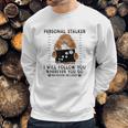 Personal Stalker I Will Follow You Poodle Lover Gift Sweatshirt Gifts for Him