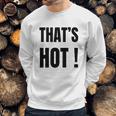 Thats Hot Paris Hilton Shirt T-Shirt Sweatshirt Gifts for Him