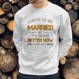 I Used To Be Married But Im Better Now Gift Funny Divorce Sweatshirt Gifts for Him