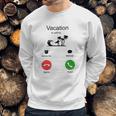 Vacation Is Calling Funny New Trend Sweatshirt Gifts for Him