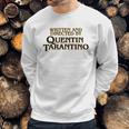 Written And Directed By Quentin Tarantino Sweatshirt Gifts for Him