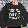 100 Not Vegan Bbq Carnivore Diet Meat Eater Food Zero Carb Sweatshirt Gifts for Her