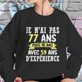 77 Years Birthday Gift For Humour Je Nai Pas 77 Gift Sweatshirt Gifts for Her