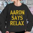 Aaron Says Relax Green Bay Football Quote Graphic Design Printed Casual Daily Basic Sweatshirt Gifts for Her