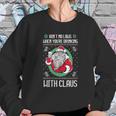 Aint No Laws When Youre Drinking With Claus Sweatshirt Gifts for Her