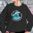 Aint No Laws When Youre Drinking With Claws Sweatshirt Gifts for Her