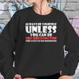 Always Be Yourself Unless You Can Red Reddington Sweatshirt Gifts for Her