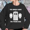 The Angels Have The Phone Box Sweatshirt Gifts for Her