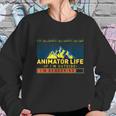 Animator Life Animation Visual Artist Rendering Graphic Art Sweatshirt Gifts for Her