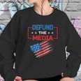 Anti Fake News Defund The Media Sweatshirt Gifts for Her