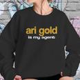 Ari Gold Is My Agent Shirt Sweatshirt Gifts for Her