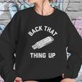 Back That Thing Up Computer Rap Lyrics Sweatshirt Gifts for Her