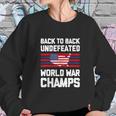 Back To Back Undefeated World War Champs Sweatshirt Gifts for Her