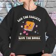 Ban The Fascists Save The Books Funny Retro Vintage Design Sweatshirt Gifts for Her