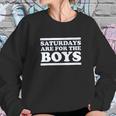 Barstool Sports Saturdays Are For The Boys Sweatshirt Gifts for Her