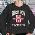 Bench Row Records Powerlifting Sweatshirt Gifts for Her