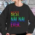 Best Nai Nai Ever Funny Gift Sweatshirt Gifts for Her