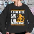 A Bike Ride A Day Keeps The Doctor Away Sweatshirt Gifts for Her