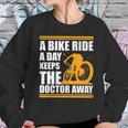 A Bike Ride A Day Keeps The Doctor Away Sweatshirt Gifts for Her