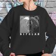 Bipolar Cute Mental Disorder Polar Bear Tee Gift Sweatshirt Gifts for Her