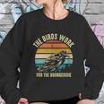 The Birds Work For The Bourgeoisie Vintage Retro Animal Sweatshirt Gifts for Her