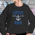 Boat Captain Ron Custom Family Cruise Or Boat Lovers Gift Sweatshirt Gifts for Her