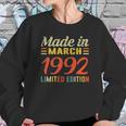 Born March 1992 Birthday Gift Made In 1992 30 Years Old Sweatshirt Gifts for Her