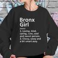 Bronx Girl New York Funny City Home Roots Gift Sweatshirt Gifts for Her