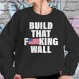 Build That Fcking Wall Sweatshirt Gifts for Her