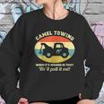 Camel Towing Sweatshirt Gifts for Her