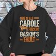 This Is Carole Baskin Fault Tiger Funny Sweatshirt Gifts for Her