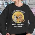 Cats And Dogs Best Friend For Life Sweatshirt Gifts for Her