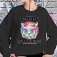 Cats Not Drugs Ok Sometimes Drugs Sweatshirt Gifts for Her