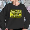 Caution Please Stay Back 6 Feet For Social Distancing Sweatshirt Gifts for Her