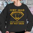 Ccny Grad Just Like A Regular Alumnus But Way Cooler Sweatshirt Gifts for Her