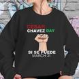 Cesar Chavez Si Se Puede Sweatshirt Gifts for Her