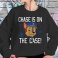 Chase Is On The Case Sweatshirt Gifts for Her