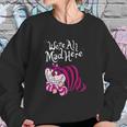 Cheshire Cat Were All Mad Here Cat Sweatshirt Gifts for Her