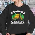 Coed Naked Camping Pitch A Tent And Rough It Cool Camping Sweatshirt Gifts for Her