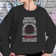 Combat Engineer There Exists No Problem That Cannot Be Resolved By A Direct Application Of High Explosives Sweatshirt Gifts for Her