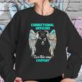 Correctional Officers Earn Their Wings Everyday Sweatshirt Gifts for Her