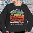 Couple More Days Construction We’Re Always Almost Done Retro Sweatshirt Gifts for Her